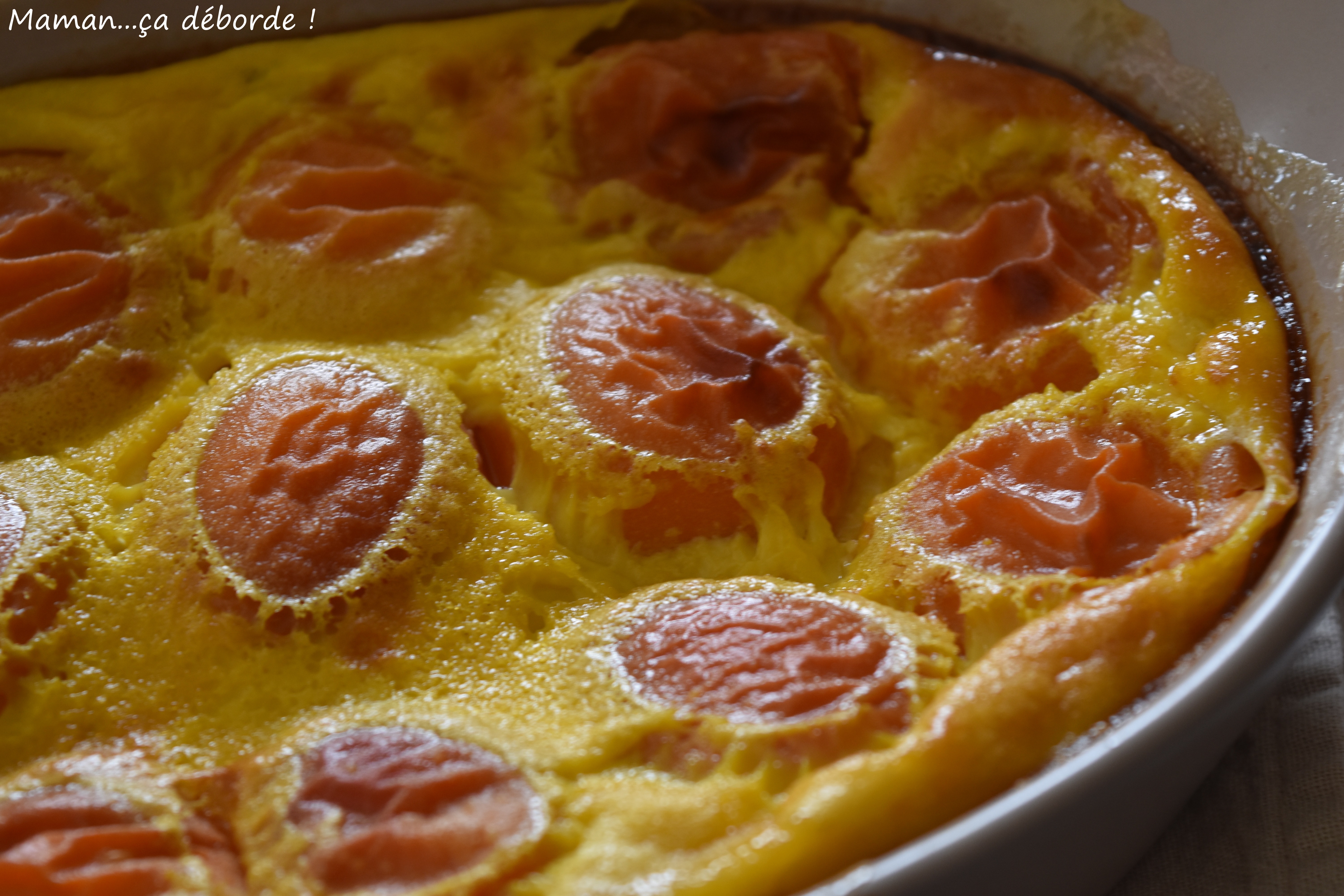 Clafoutis Aux Abricots - Maman...ça Déborde